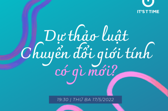 Công bố kết quả nghiên cứu “Người chuyển giới trong quá trình vận động chính sách cho Dự thảo Luật Chuyển đối giới tính” (IT’S T TIME, 2021)