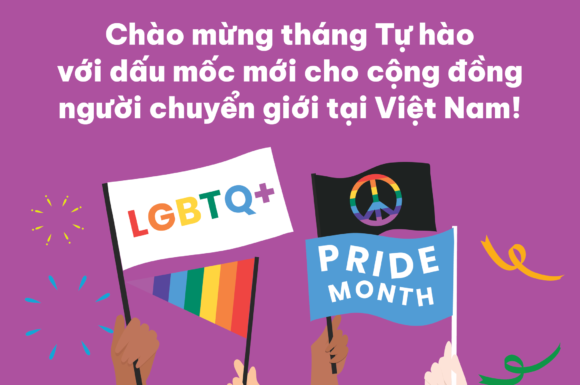 🏳️‍🌈CHÀO MỪNG THÁNG TỰ HÀO VỚI DẤU MỐC MỚI CHO CỘNG ĐỒNG NGƯỜI CHUYỂN GIỚI TẠI VIỆT NAM 🏳️‍⚧️