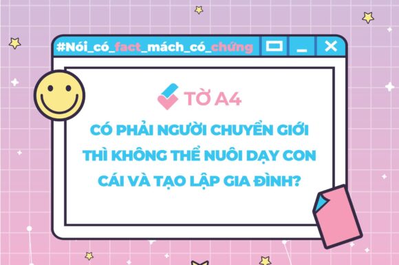 ❓CÓ PHẢI NGƯỜI CHUYỂN GIỚI THÌ KHÔNG THỂ NUÔI DẠY CON CÁI VÀ TẠO LẬP GIA ĐÌNH?