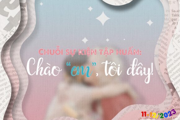 [COMING SOON…] Chào “em”,