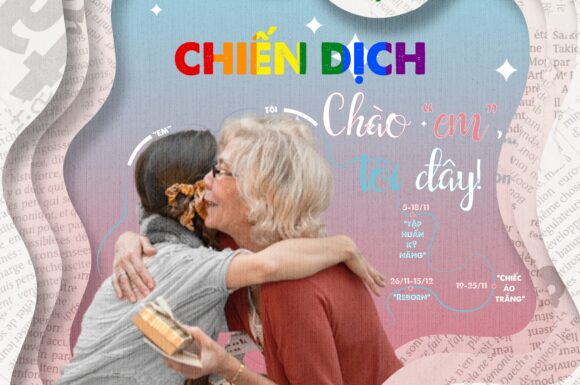 [NOHS X IT’S T TIME] GIỚI THIỆU CHIẾN DỊCH “CHÀO “EM”, “TÔI ĐÂY” – ẤP ÔM “EM”, ẤP ÔM ĐA DẠNG”