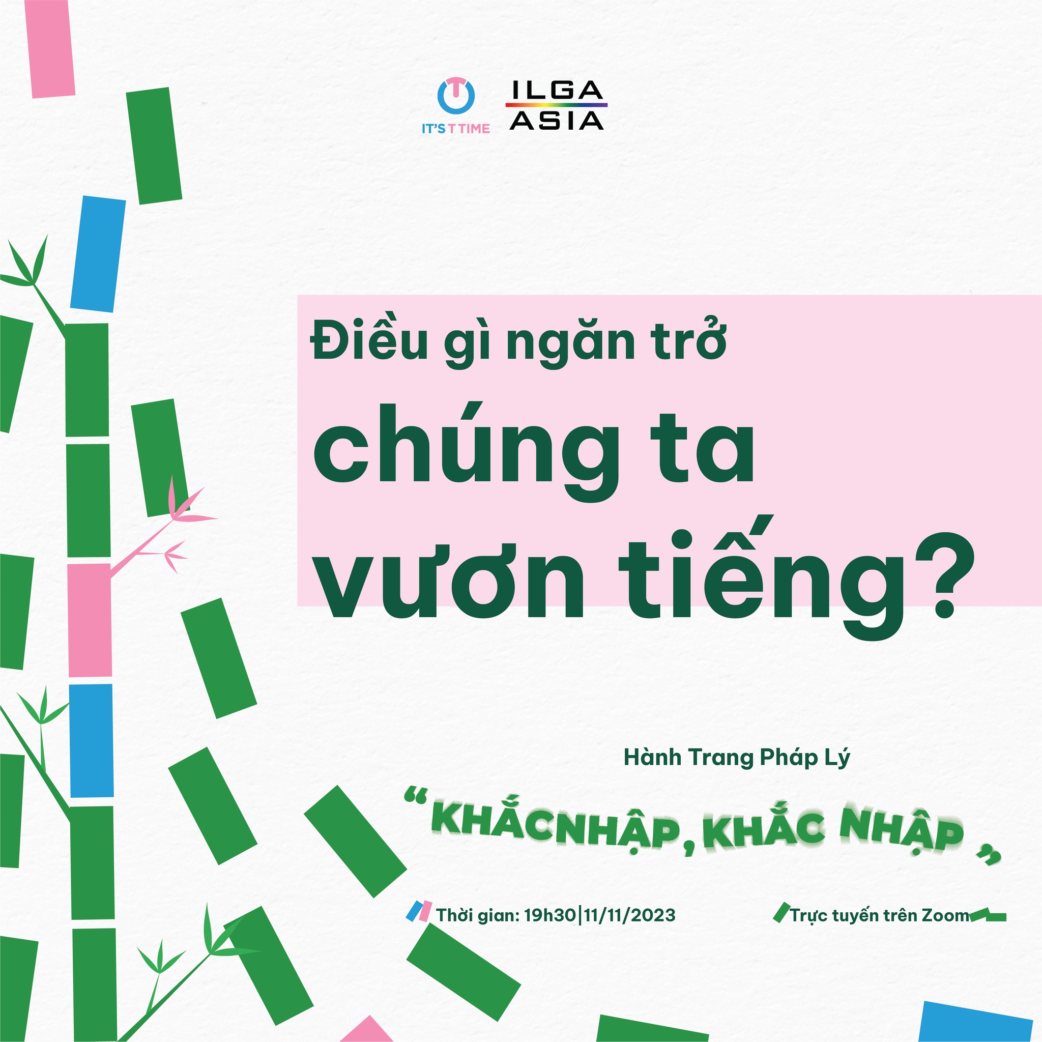 [ILGA Asia X IT’S T TIME]  ĐIỀU GÌ NGĂN TRỞ CHÚNG TA VƯƠN TIẾNG?