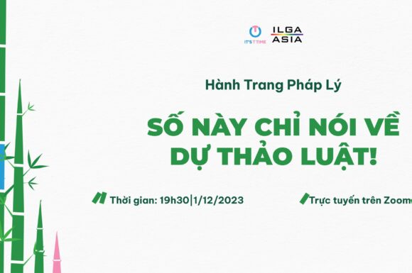 [IT’S T TIME X ILGA Asia] 🎋HÀNH TRANG PHÁP LÝ: SỐ NÀY CHỈ NÓI VỀ DỰ THẢO LUẬT!